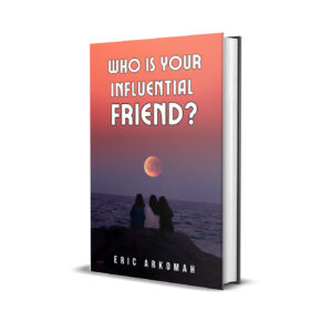 WHO IS YOUR INFLUENTIAL FRIEND?